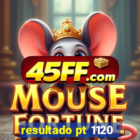 resultado pt 1120